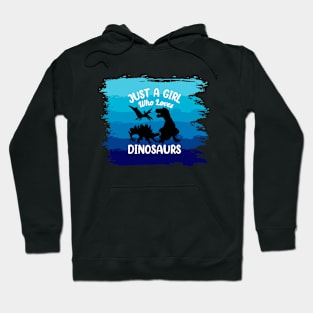 Just a girl who loves Dinosaurs 8 h Hoodie